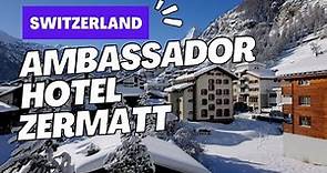 Experience Luxury and Natural Beauty at Hotel Ambassador Zermatt, Switzerland
