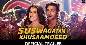 SUSWAGATAM KHUSHAMADEED ( 2021 ) | Official Trailer | Pulkit Samrat | Isabella Kaif | First Song