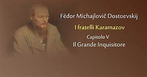 AUDIOLIBRO : Fëdor Michajlovič Dostoevskij - Il Grande Inquisitore