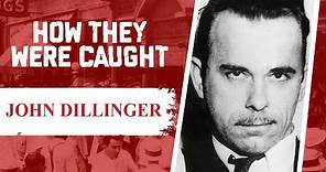 How They Were Caught: John Dillinger