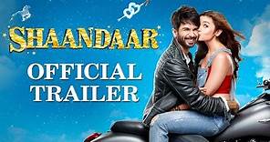 Shaandaar | Official Trailer | Shahid Kapoor | Alia Bhatt | Pankaj Kapur