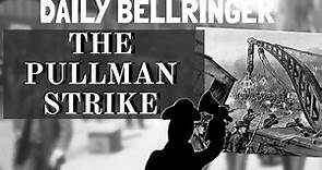 The Pullman Strike | Daily Bellringer