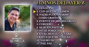Manuel Bonilla | Himnos Del Ayer 2 - Álbum Completo (Oficial)