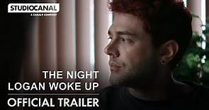 THE NIGHT LOGAN WOKE UP | Official Trailer | STUDIOCANAL International
