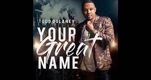 Todd Dulaney - King of Glory (feat. Shana Wilson-Williams) (AUDIO)