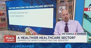 Jim Cramer talks what is holding back the healthcare sector