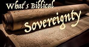 What's Biblical Sovereignty