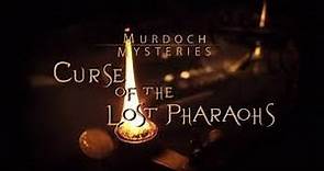 Murdoch Mysteries - The Curse of the Lost Pharaohs