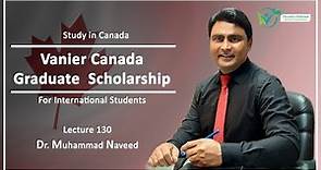Vanier Canada Graduate Scholarships | For PhD | Lecture 130 | Dr. Muhammad Naveed