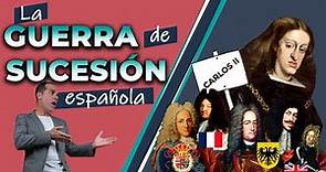 La Guerra de Sucesión Española (1701-1713)