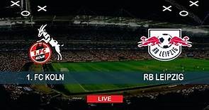 1. FC Köln vs RB Leipzig LIVE Commentary Match Score | LIVEÜBERTRAGUNG
