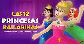 Las 12 Princesas Bailarinas & Reina de nieve | Cuentos infantiles en Español