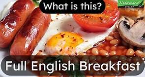 What is a Full English Breakfast? Learn English vocabulary about Breakfast