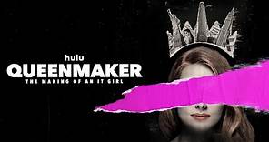 Queenmaker - The Making of an It Girl - Official Trailer - Hulu