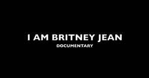 I AM BRITNEY JEAN Documentary - Part 1 of 2