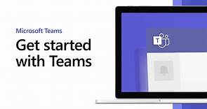 Get started with Microsoft Teams