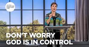 Don't Worry - God Is in Control | Joyce Meyer | Enjoying Everyday Life
