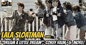 LALA SLOATMAN discusses DREAM A LITTLE DREAM, dating COREY HAIM, plus SOPHIA COPPOLA & more!