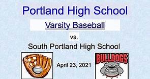 Portland High Varsity Baseball vs South Portland April 23, 2021