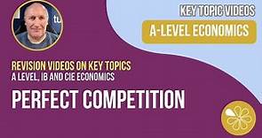 Perfect Competition I A-Level and IB Economics