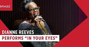 Dianne Reeves Performs "In Your Eyes" (Live at SFJAZZ)