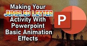 Making Your Jumbled Letter Activity with Powerpoint Basic Animation Effects
