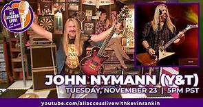 ALL ACCESS LIVE with JOHN NYMAN (Y&T)
