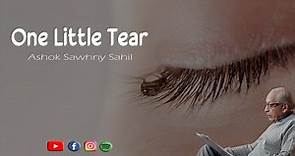 One Little Tear | Poetry By Ashok Sawhny Sahil | English Poetry