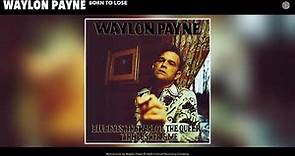 Waylon Payne - Born to Lose (Audio)