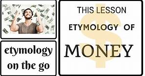 ETYMOLOGY OF MONEY - etymology on the go - What is the etymology of money?