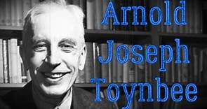 Arnold Joseph Toynbee Biography – British Historian, a Philosopher of History