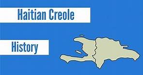 The History of Haitian Creole Explained