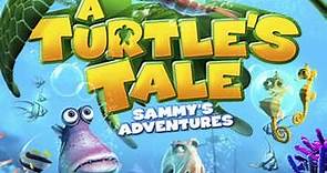 A Turtle's Tale: Sammy's Adventure