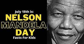 Nelson Mandela Facts For Kids | The Life Of Nelson Mandela For Kids | Nelson Mandela Day