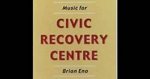 Brian Eno – Music For Civic Recovery Centre (2000, Full Album)