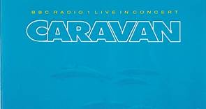 Caravan - BBC Radio 1 Live In Concert