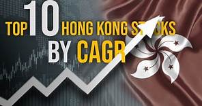 Top 10 Hong Kong Stocks in 2023 by CAGR