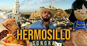 HERMOSILLO, SONORA | La ciudad que representa la CULTURA SONORENSE.