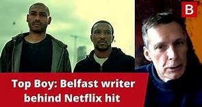 Top Boy writer Ronan Bennett on Netflix hit | Belfast influences | Drake & Kano and season 3 update