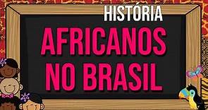 Bio é vida - História - Africanos no Brasil e Cultura Afro-brasileira