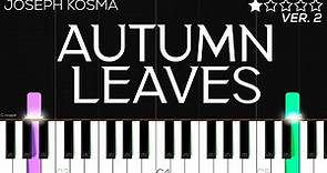 Autumn Leaves | EASY Piano Tutorial