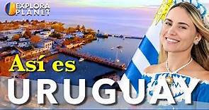 URUGUAY | Así es Uruguay | La Tierra del Este
