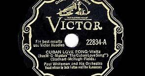 1931 Paul Whiteman - Cuban Love Song (Jack Fulton & The Romancers, vocal)