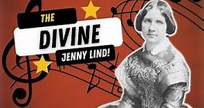 The Divine Jenny Lind - The World's Most Famous Artist