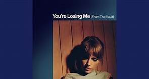 You’re Losing Me (From The Vault)