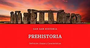 La Prehistoria/Definición, Etapas y Características.