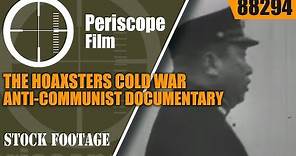 THE HOAXSTERS COLD WAR ANTI-COMMUNIST DOCUMENTARY 88294