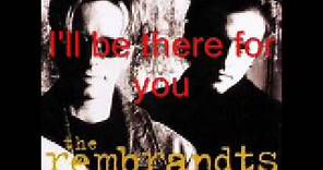 Rembrandts - I'll Be There For You (Lyrics)