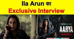 Exclusive Interview : Ila Arun || Aarya Season 3
