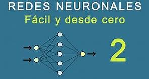 2.- Redes Neuronales: Fácil y desde cero